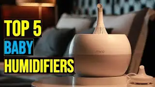 ✅Top 5 Best Baby Humidifiers in 2026 - The Best Baby Humidifiers {Reviews}