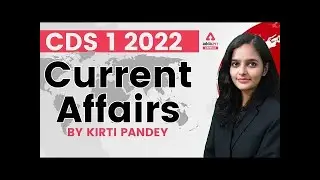 CDS 1 2022 | CDS Current Affairs 2022 | Current  Affairs Today