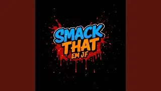 SMACK THAT EM J.F