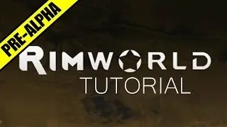 RimWorld [Pre-Alpha] - Tutorial - How to get started