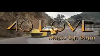 40 LOVE: Ooyy IWRITE TV #40Love #Ooyy #electrohouse #sentimental #unofficialvideo #iwritevideo