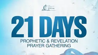 21 Days Prophetic and Revelation Prayer Gathering || 13.01.2026