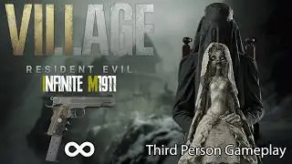 Resident Evil Village - Infinite M1911 Only in Third Person Full Gameplay