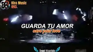 Save your love - Kiss Sub espa&ntilde;ol e ingl&eacute;s