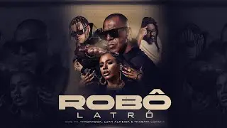 Rob&ocirc; Latr&ocirc; | GOG Feat. AfroRagga, Luan Almeida & Thabata Lorena 
