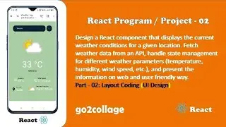 EP 02 | Weather App | React JS | Part 02 | go2collage