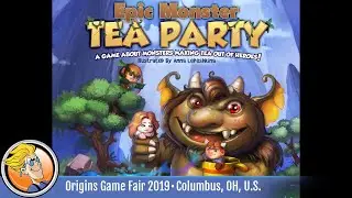 Epic Monster Tea Party &mdash; game overview at Origins Game Fair 2019