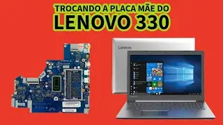 Como trocar a Placa Mãe do Notebook Lenovo Ideapad 330-15ikb #Motherboard #MB