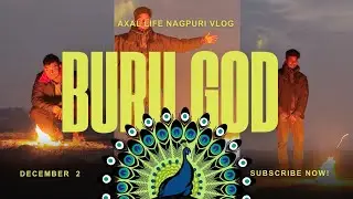 AXAL LIFE - RANCHI ME NEW LOCATION MIL GAYA | HIDDEN PLACE | BURU GOD | NAGPURI VLOG | 2024