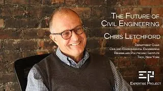 EP - The Future of Civil Engineering - Chris Letchford - Civil Engineering - Expertise Project