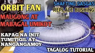 ORBIT FAN NA MAINGAY AT MABAGAL  UMIKOT PAANO AYUSIN(TAGALOG TUTORIAL)