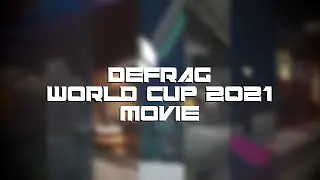 DeFRaG World Cup 2021 (Unofficial Movie)