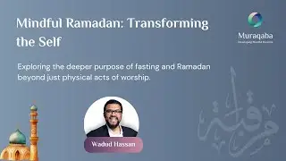 Mindful Ramadan: Transforming Ourselves Beyond Deeds