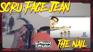 OH THE HYPOCRISY!!!! Scru Face Jean - The Nail REACTION
