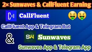 Increase your CallFluent & Sunwaves Earning | Join Sunwaves, CallFluent App & Bot | Earning Network