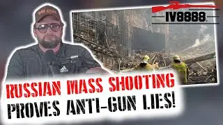 Russia Mass Shooting Proves Anti-Gun Hypocrisy and Lies!
