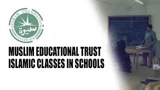 Muslim Education Trust - Islamic Classes at UK Schools in the 1970s - Seerah Foundation