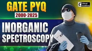 Inorganic Spectroscopy GATE PYQ 2000-2025 Complete Discussion | Chiral Academy