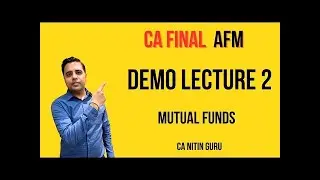 CA Final AFM Demo 2 l Mutual Funds Lecture 02 l CA Final AFM l CA Nitin guru l May Sep Jan 2026 2027