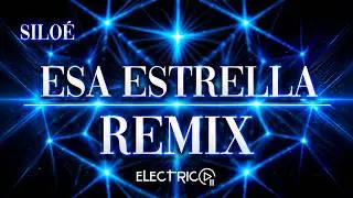 Esa Estrella- Silo&eacute; (El&eacute;ctricoDj REMIX)
