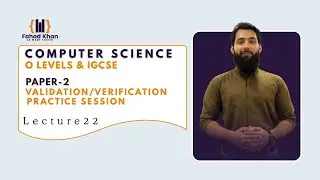 Validation & Verification Practice Session | O Level & IGCSE Computer Science | P2 | Lecture 22