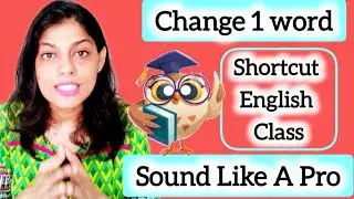 Swap One Word, Sound Advanced! | Speak English Like a Pro #speakconfidentenglish #ytvideo