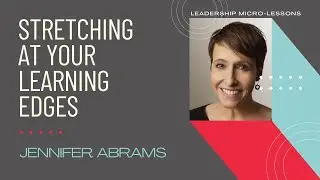 Stretching at Your Learning Edges | Jennifer Abrams