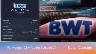 Dutch Courage! Alpine Career Mode F1 Manager 23 - Episode 14