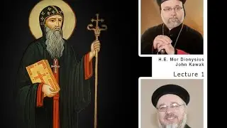 Symposium on St. Severus of Antioch - Lecture I