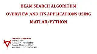 BEAM SEARCH ALGORITHM OVERVIEW AND ITS APPLICATIONS USING MATLAB-PYTHON