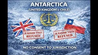 ICJ Case: Antarctica (United Kingdom vs. Chile)