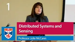 Distributed Systems and Sensing | Professor Julie McCann (Lecture 1)