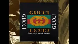 Boris Maya - GUCCI ( en duo avec Arab Money ) ( Audio officiel )