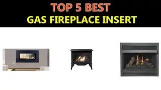 Best Gas Fireplace Insert 2019