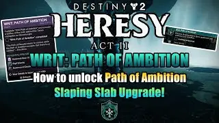 Writ: Path of Ambition Completed Guide! How to unlock Path of Ambition - Destiny 2: Heresy Act 2