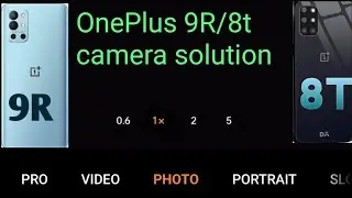OnePlus 9R/8T Camera not working || camera solution