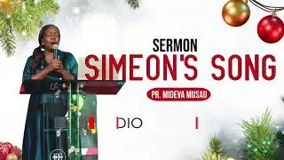 SIMEON’S SONG | Pr. Mideva Musau | 25th Dec *(IN AUDIO )
