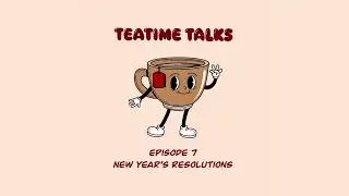 Learn English Podcast || Teatime Talks: Episode 7 - New Year's Resolutions