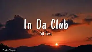 50 Cent - In Da Club (Lyrics)