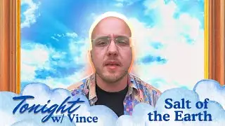Tonight with Vince - Salt of the Earth (Music Video)