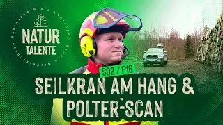 Seilkran am Hang & Polter Scan mit sScale 📏 I #NATURTALENTE Folge 16 Staffel 2