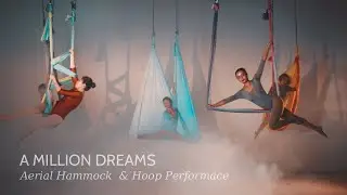 Aerial Performance | Hammock and Hoop | A MILLION DREAMS (The Greatest Showman)