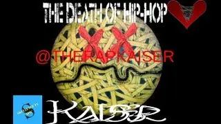 The Rap Kaiser - The Death of Hip-Hop (Official Audio)