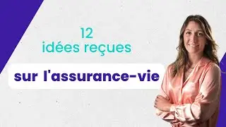 12 idées reçues sur l'assurance-vie !