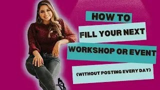 How to Fill Your Workshop or Event Without Posting Daily | Facebook & Instagram Ads Strategy