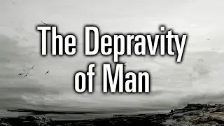Mike Abendroth | The Depravity of Man