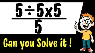 99% nie rozwiązuje tego prostego zadania matematycznego (5 &divide; 5 &times; 5) / 5