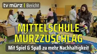 tv m&uuml;rz | Mittelschule M&uuml;rzzuschlag: Mit Spiel & Spa&szlig; zu mehr Nachhaltigkeit