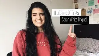 A Lifetime Of Firsts - Sarah White Original