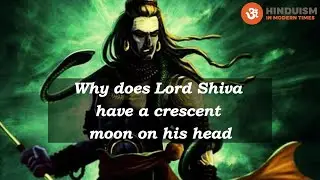 Why Does Lord Shiva Have a Crescent Moon on His Head? Hinduism In Modern Times